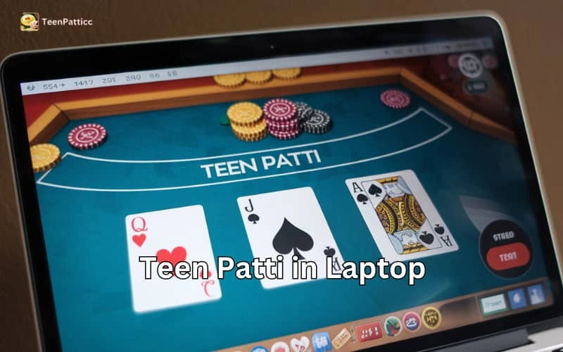 teen patti in laptop